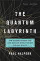 Book cover of: The Quantum Labyrinth. By: Paul Halpern