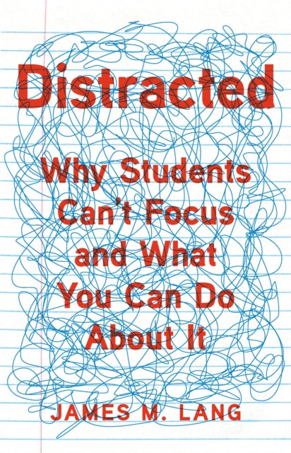 Book cover of: Distracted. By: James M. Lang