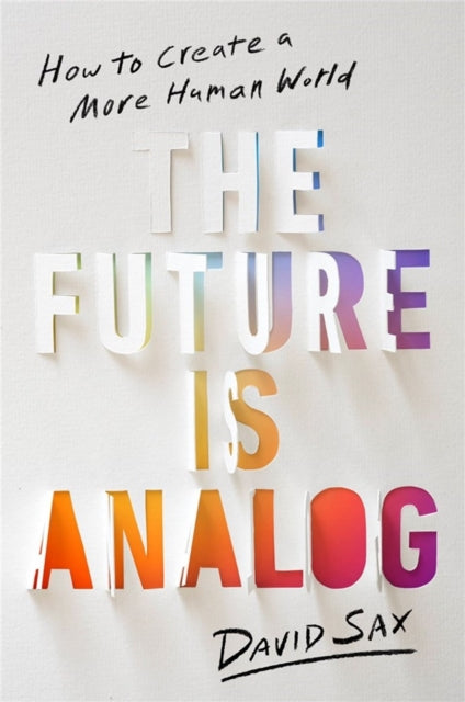 Book cover of: The Future Is Analog. By: David Sax