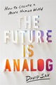 Book cover of: The Future Is Analog. By: David Sax