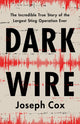 Book cover of: Dark Wire. By: Joseph Cox