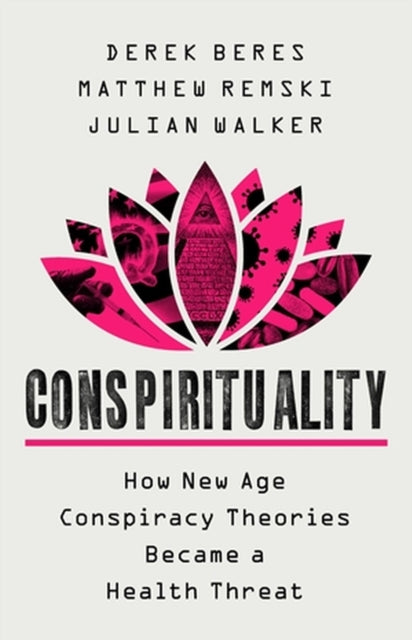 Book cover of: Conspirituality. By: Derek Beres