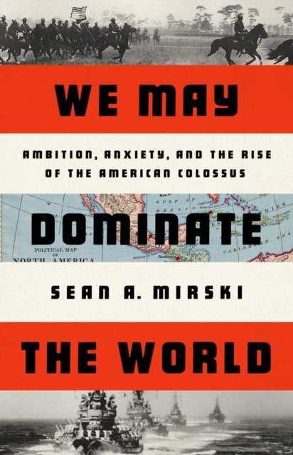 Book cover of: We May Dominate the World. By: Sean Mirski