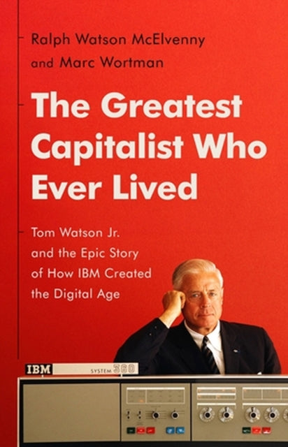 Book cover of: The Greatest Capitalist Who Ever Lived. By: Ralph Watson McElvenny