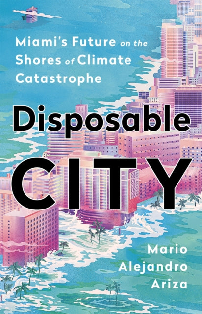 Book cover of: Disposable City. By: Mario Alejandro Ariza
