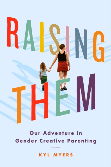 Book cover of: Raising Them. By: Kyl Myers