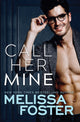 Book cover of: Call Her Mine. By: Melissa Foster