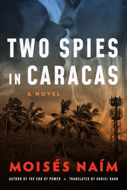 Book cover of: Two Spies in Caracas. By: Moisés Naím