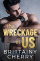 Wreckage of Us 9781542017862 Brittainy Cherry