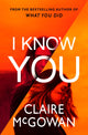 Book cover of: I Know You. By: Claire McGowan