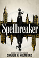 Book cover of: Spellbreaker. By: Charlie N. Holmberg