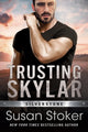 Book cover of: Trusting Skylar. By: Susan Stoker