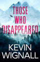 Those Who Disappeared 9781542023474 Kevin Wignall