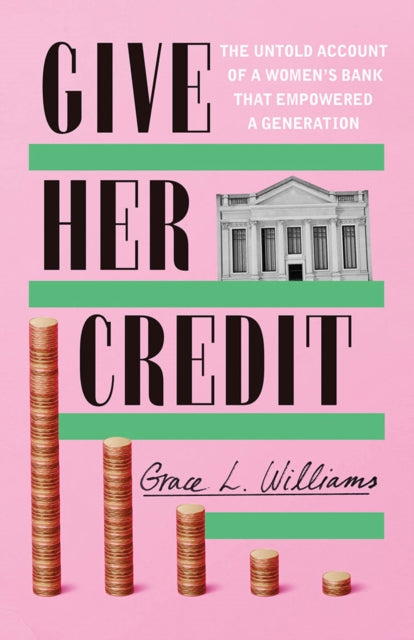 Book cover of: Give Her Credit. By: Grace L. Williams
