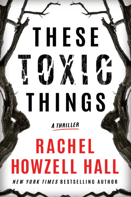 Book cover of: These Toxic Things. By: Rachel Howzell Hall