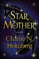 Book cover of: Star Mother. By: Charlie N. Holmberg