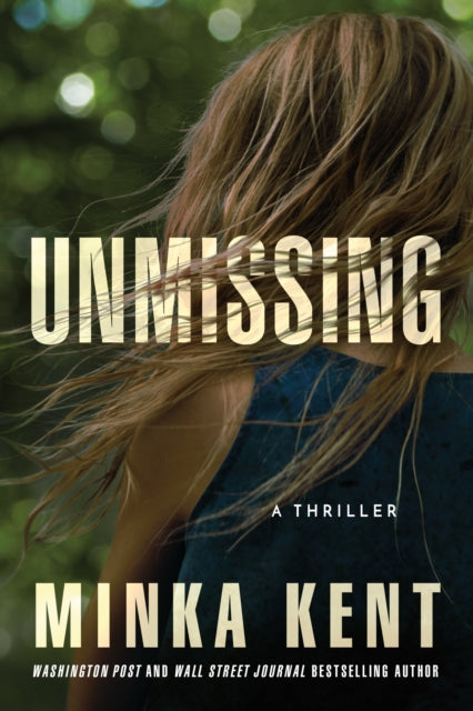 Book cover of: Unmissing. By: Minka Kent