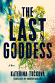Book cover of: Last Goddess. By: Kateřina Tučková
