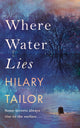 Book cover of: Where Water Lies. By: Hilary Tailor