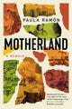 Book cover of: Motherland. By: Paula Ramón