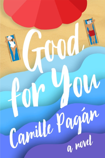 Book cover of: Good for You. By: Camille Pagán
