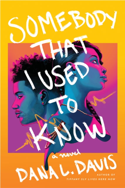 Book cover of: Somebody That I Used to Know. By: Dana L. Davis