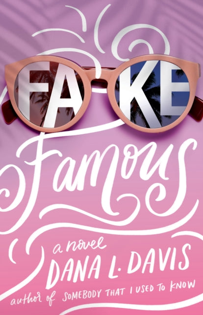 Book cover of: Fake Famous. By: Dana L. Davis