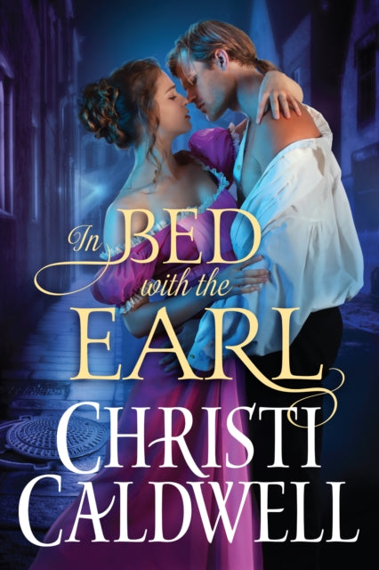 Book cover of: In Bed with the Earl. By: Christi Caldwell