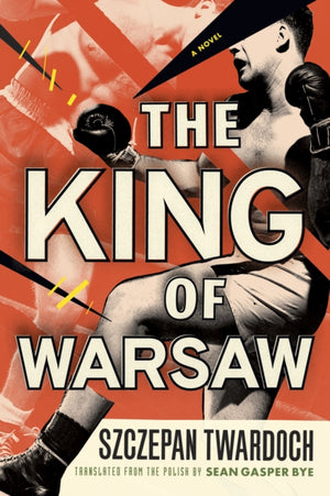 King of Warsaw, A Novel