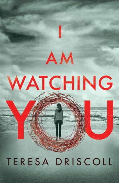 Book cover of: I Am Watching You. By: Teresa Driscoll