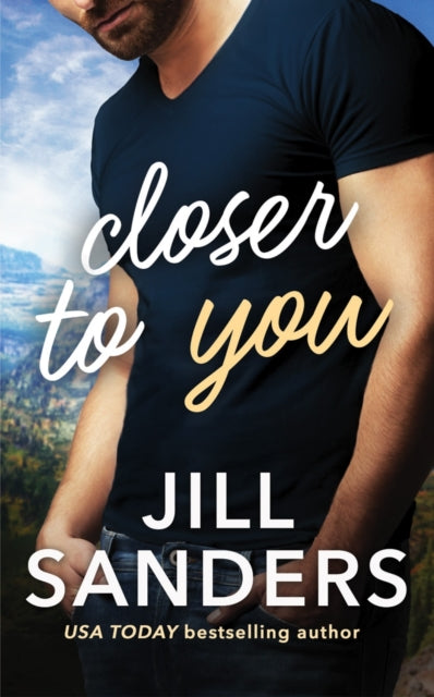 Book cover of: Closer to You. By: Jill Sanders