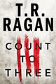 Book cover of: Count to Three. By: Theresa Ragan
