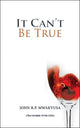 Book cover of: It Can't Be True