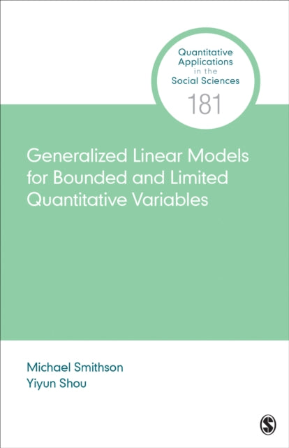 Book cover of: Generalized Linear Models for Bounded and Limited Quantitative Variables. By: Michael Smithson
