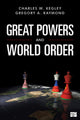 Book cover of: Great Powers and World Order. By: Charles W. Kegley