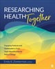 Book cover of: Researching Health Together. By: Emily B. Zimmerman