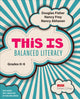 Book cover of: This Is Balanced Literacy, Grades K-6. By: Nancy L. Akhavan