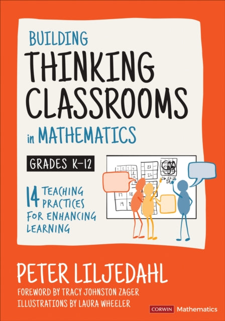 Building Thinking Classrooms in Mathematics, Grades K-12, 14 Teaching Practices for Enhancing Learning 9781544374833 Peter Liljedahl