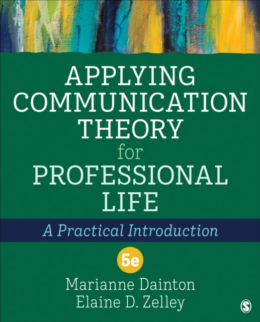 Book cover of: Applying Communication Theory for Professional Life. By: Marianne Dainton
