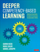 Book cover of: Deeper Competency-Based Learning. By: Karin J. Hess