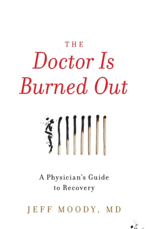 The Doctor Is Burned Out