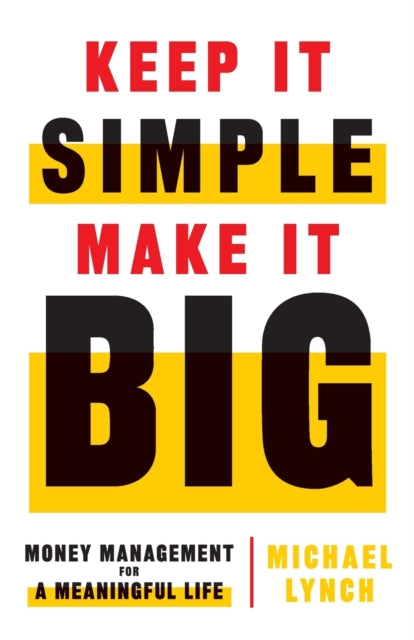 Book cover of: Keep It Simple, Make It Big