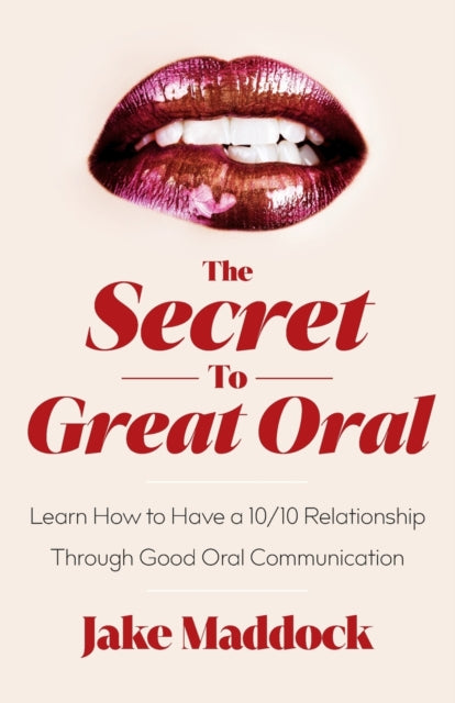 Book cover of: Secret to Great Oral. By: Jake Maddock