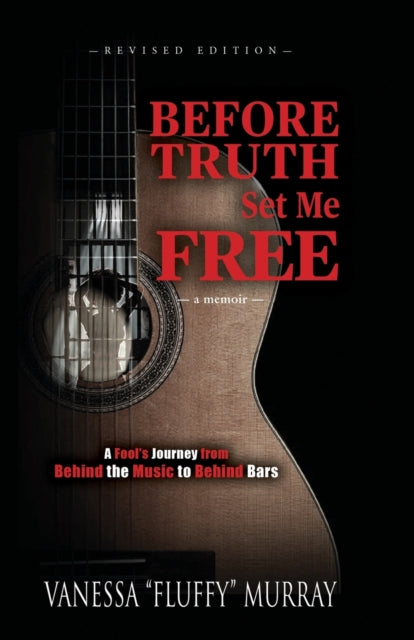 Book cover of: Before Truth Set Me Free. By: Vanessa "fluffy" Murray