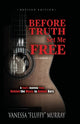 Book cover of: Before Truth Set Me Free. By: Vanessa "fluffy" Murray