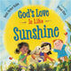 Book cover of: God's Love Is Like Sunshine. By: Sarah Parker Rubio