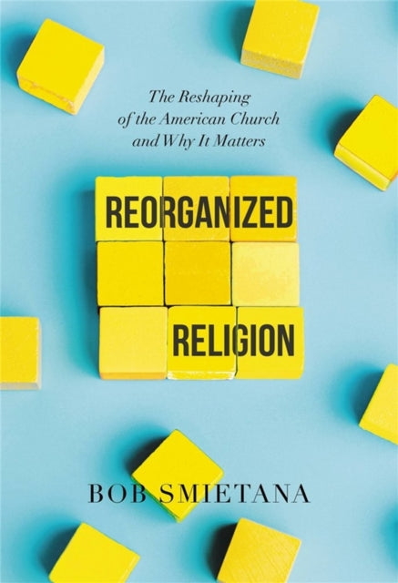 Book cover of: Reorganized Religion. By: Bob Smietana