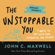 Book cover of: The Unstoppable You. By: John C. Maxwell