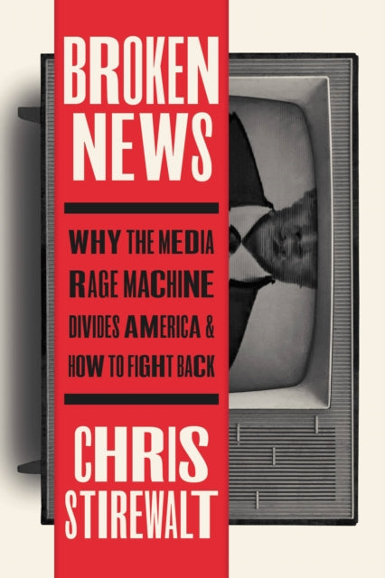 Book cover of: Broken News. By: Chris Stirewalt