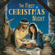 Book cover of: The First Christmas Night. By: Keith Christopher